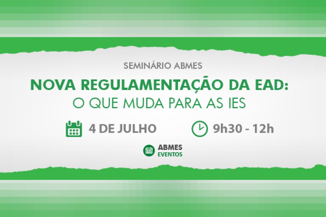 SEMINÁRIO ABMES|Nova regulamentação da EAD: O que muda para as IES