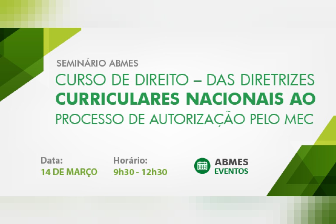 SEMINÁRIO ABMES | Curso de Direito - das DCNs ao processo de autorização pelo MEC