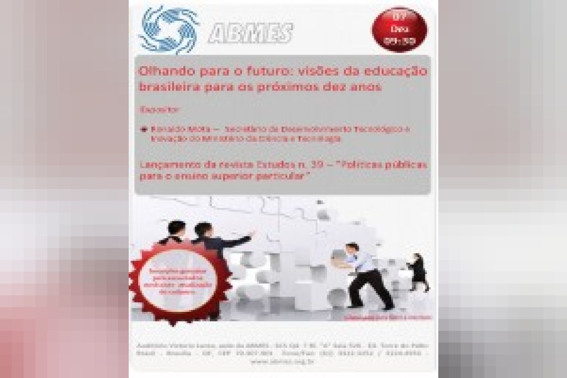 Seminário ABMES - Olhando para o futuro: visões da educação brasileira para os próximos dez anos