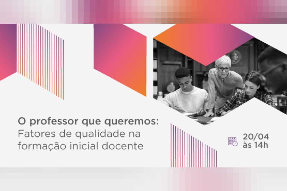 O professor que queremos: fatores de qualidade na formação inicial docente
