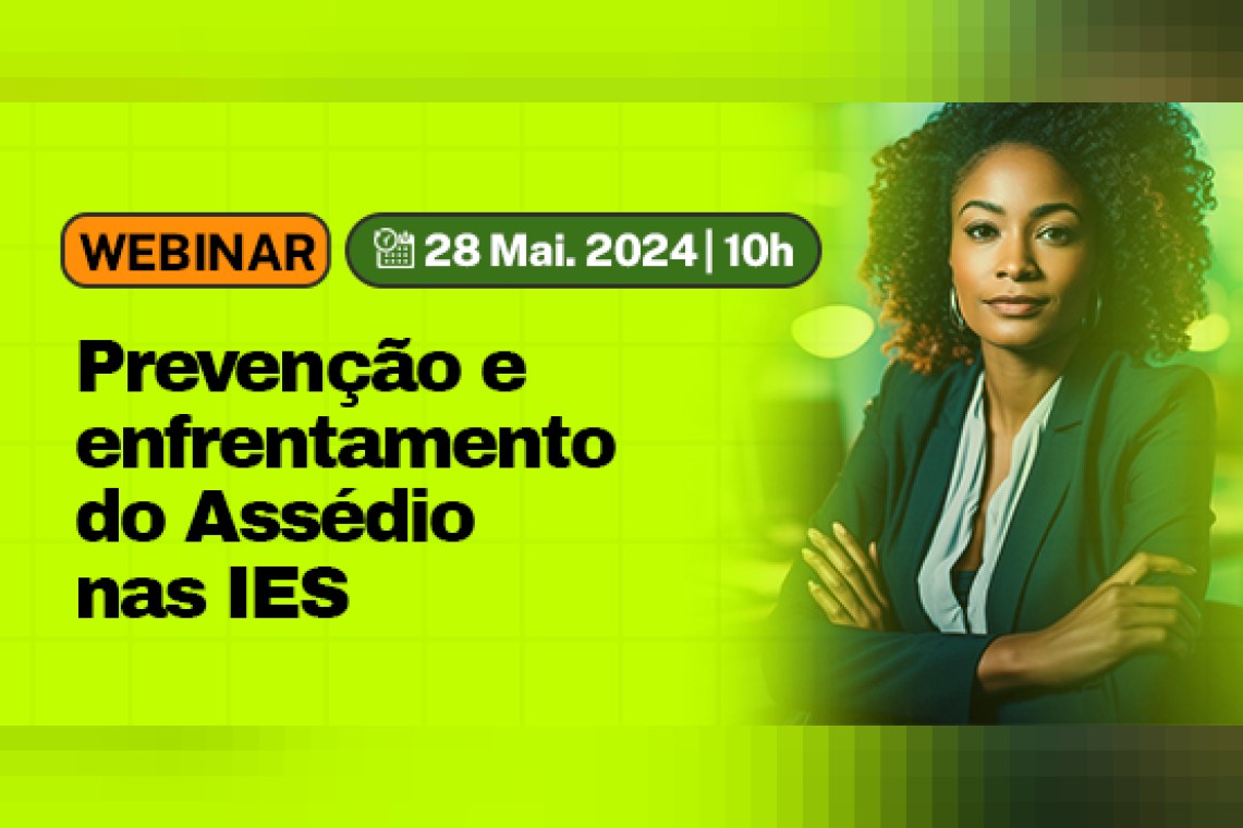 Webinar: Prevenção e Enfrentamento do Assédio nas Instituições de Ensino Superior