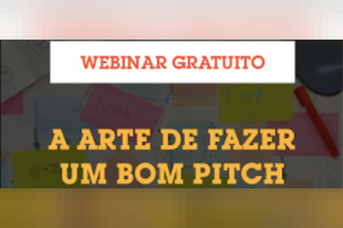 Webinar "A arte de fazer um bom pitch"